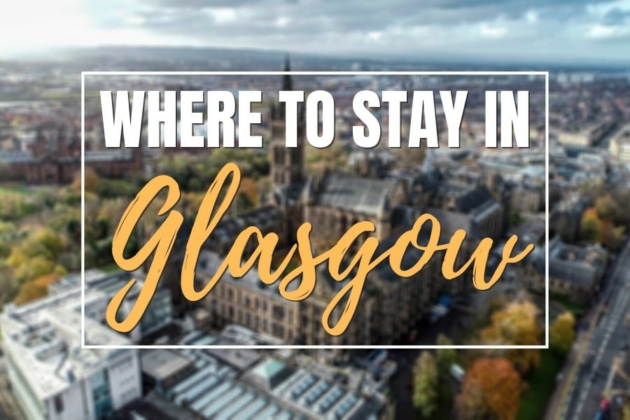 Where to Stay in Glasgow – The Best Areas and Hotels Guide