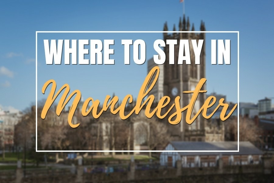 Where to stay in Manchester, UK