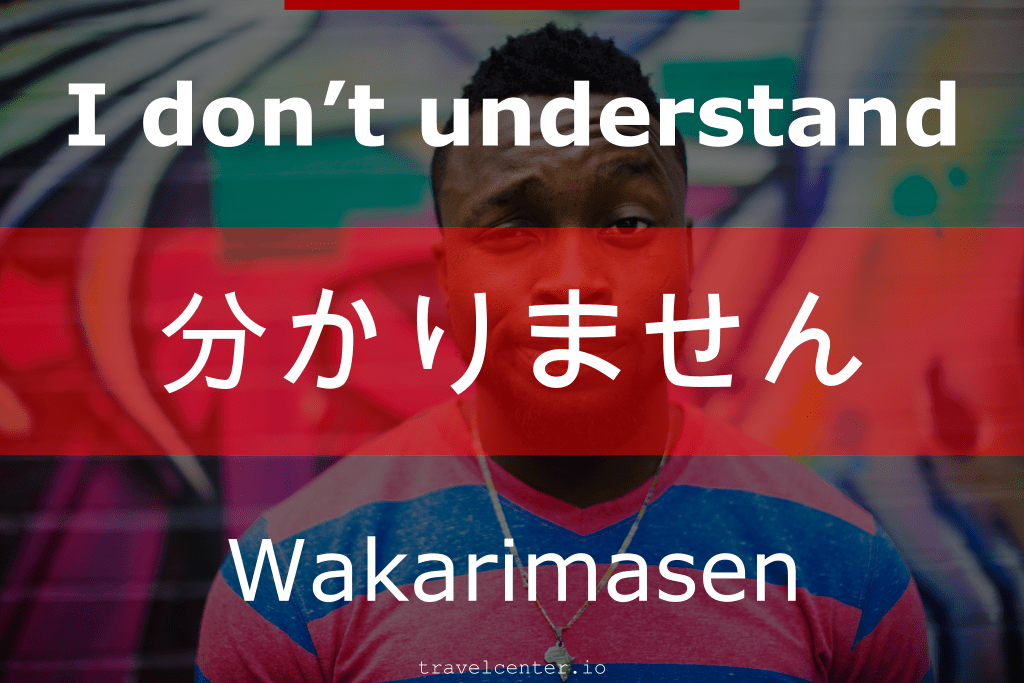 How to say "I don't understand" in japanese? - Japanese for tourists