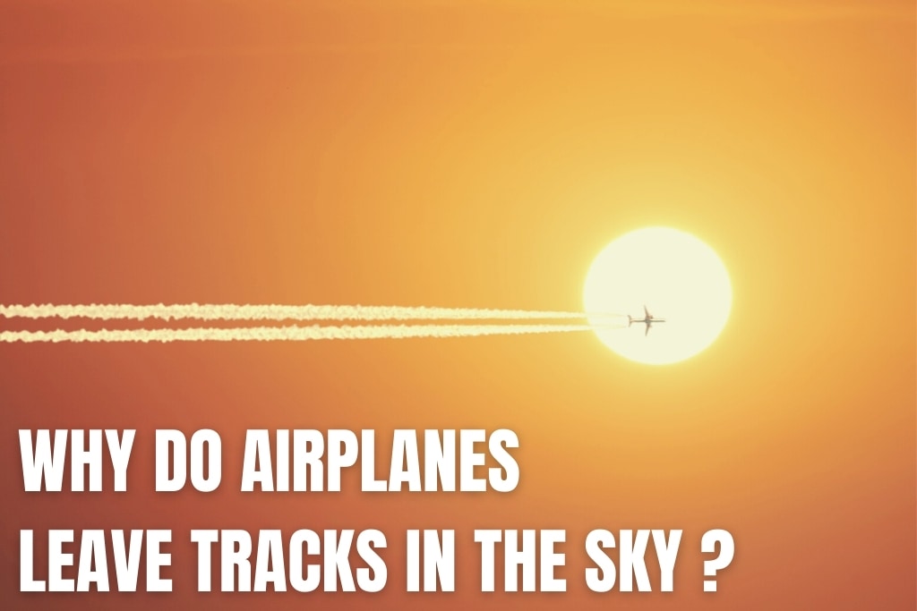 Why do airplanes leave tracks in the sky?