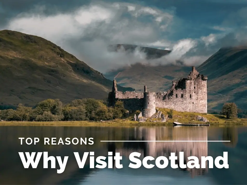 Top 23 Reasons Why You Should Visit Scotland at Least Once in Your Life