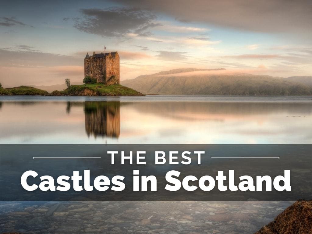 17 Best Castles in Scotland to Visit