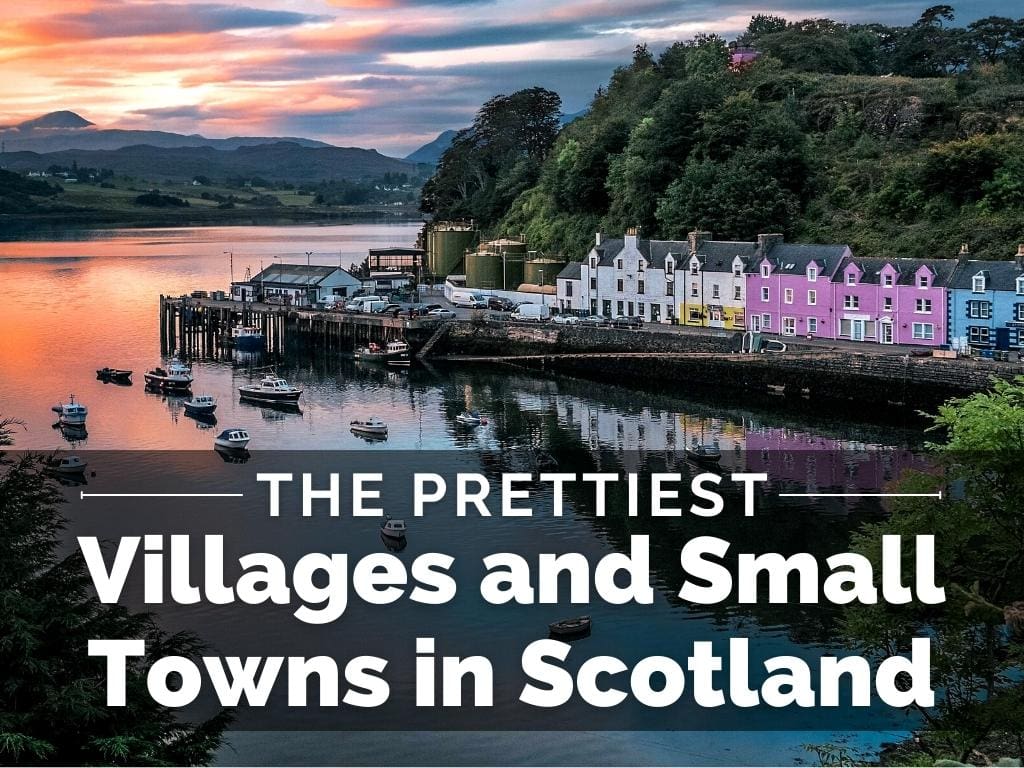 Prettiest Villages and Small Towns in Scotland